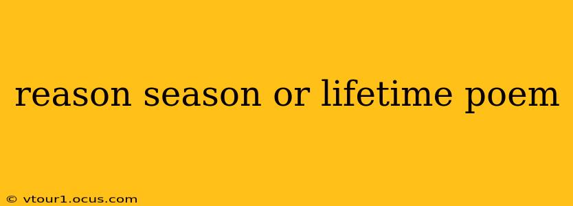 reason season or lifetime poem