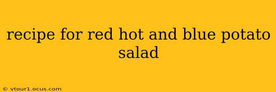 recipe for red hot and blue potato salad