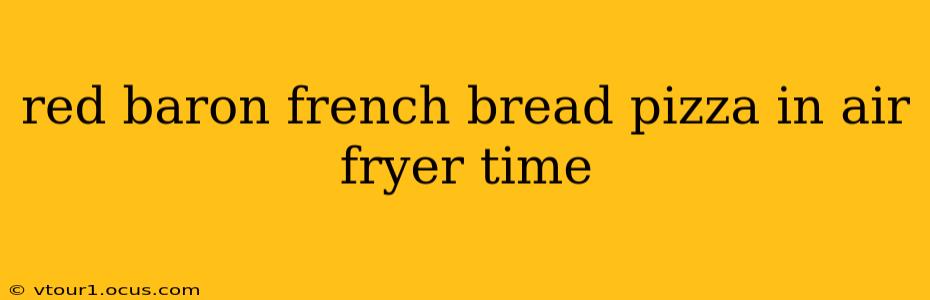 red baron french bread pizza in air fryer time