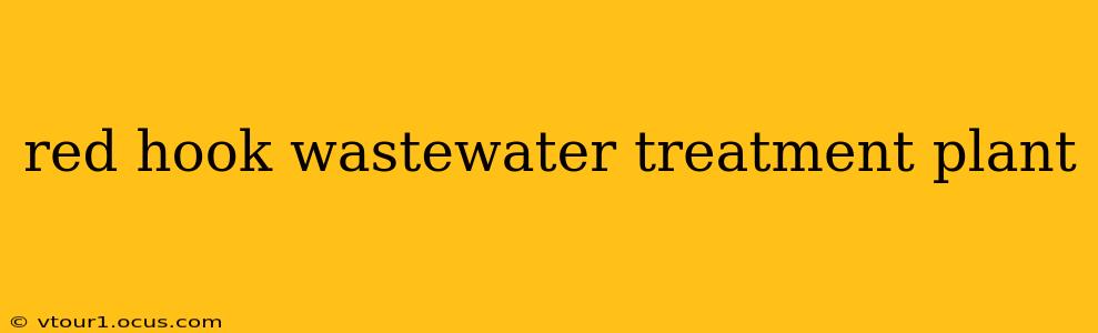 red hook wastewater treatment plant