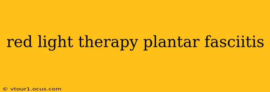 red light therapy plantar fasciitis