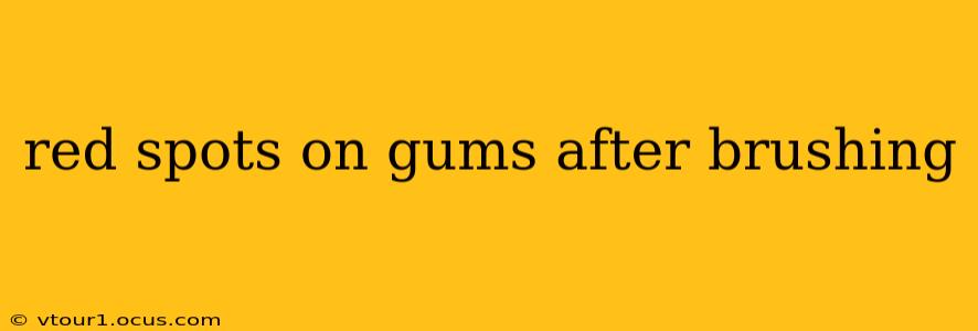 red spots on gums after brushing