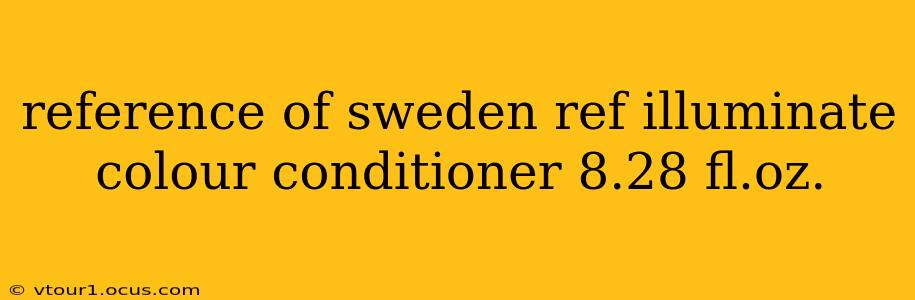 reference of sweden ref illuminate colour conditioner 8.28 fl.oz.