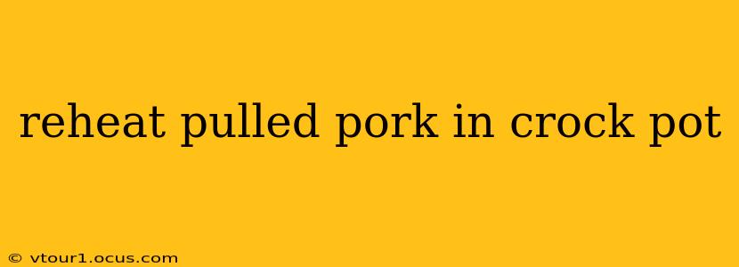 reheat pulled pork in crock pot