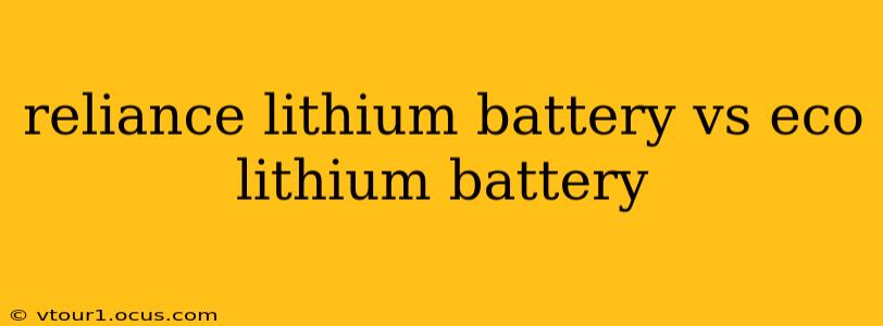 reliance lithium battery vs eco lithium battery
