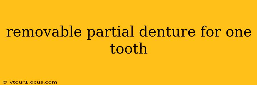 removable partial denture for one tooth