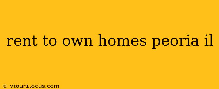 rent to own homes peoria il