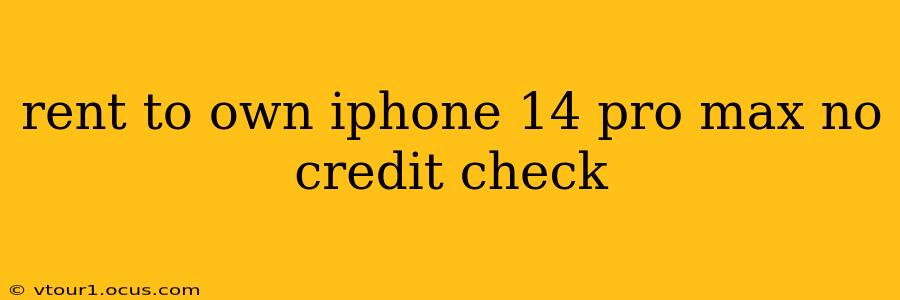 rent to own iphone 14 pro max no credit check