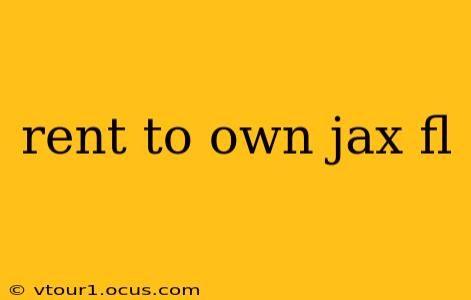 rent to own jax fl