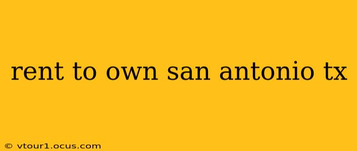 rent to own san antonio tx