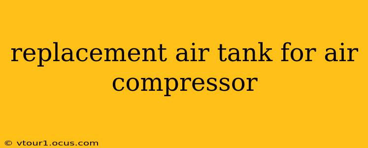 replacement air tank for air compressor