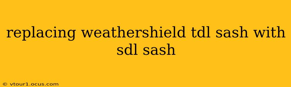 replacing weathershield tdl sash with sdl sash