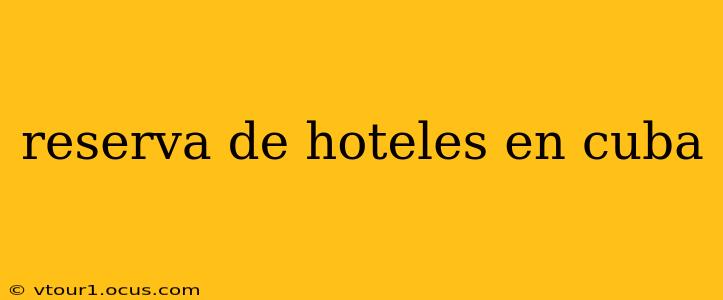 reserva de hoteles en cuba