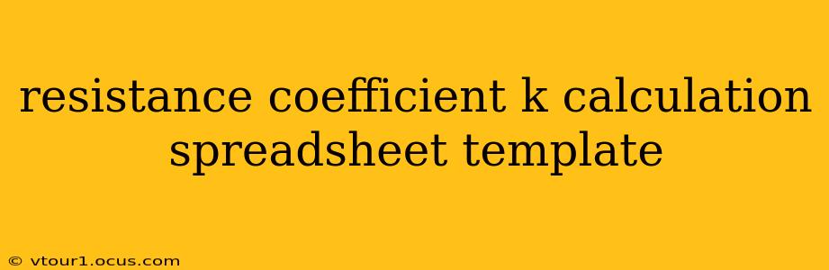 resistance coefficient k calculation spreadsheet template
