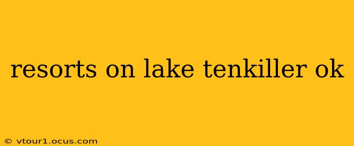 resorts on lake tenkiller ok