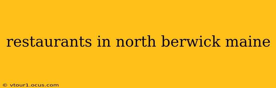 restaurants in north berwick maine