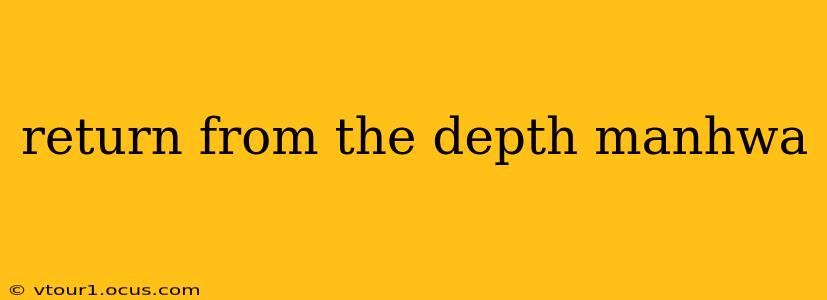 return from the depth manhwa