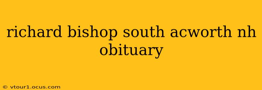 richard bishop south acworth nh obituary
