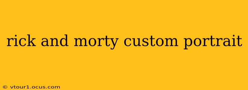 rick and morty custom portrait
