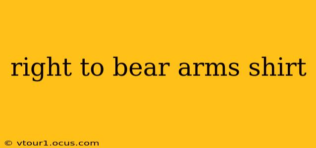 right to bear arms shirt