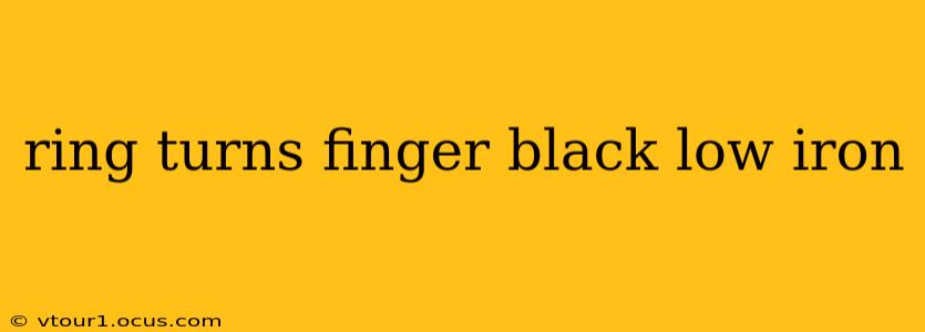ring turns finger black low iron