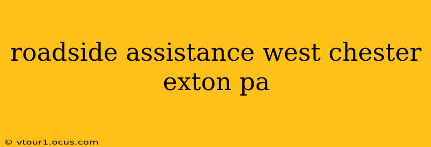 roadside assistance west chester exton pa