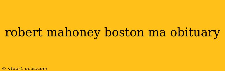 robert mahoney boston ma obituary
