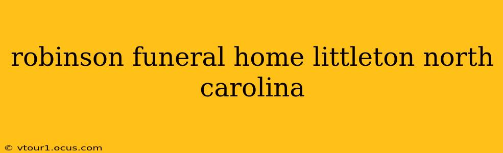 robinson funeral home littleton north carolina
