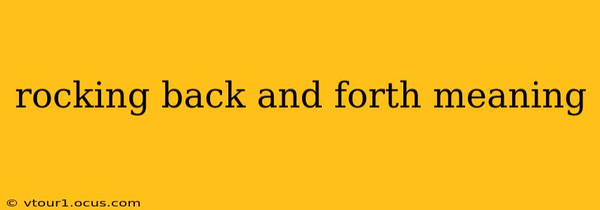 rocking back and forth meaning