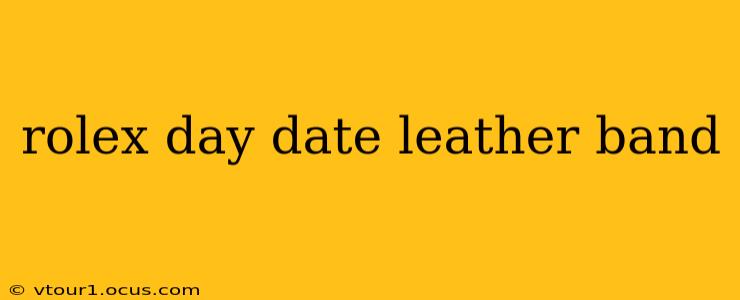 rolex day date leather band