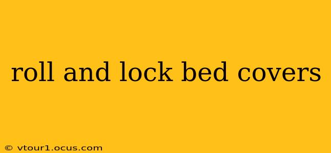 roll and lock bed covers