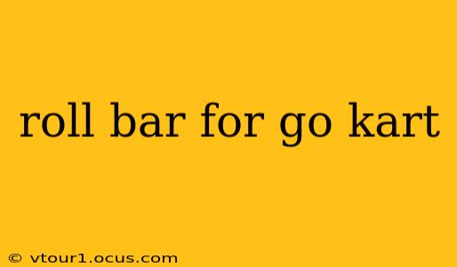 roll bar for go kart