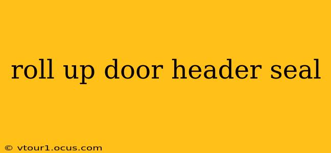 roll up door header seal