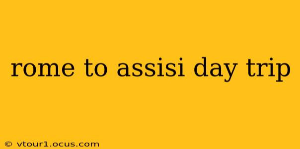 rome to assisi day trip