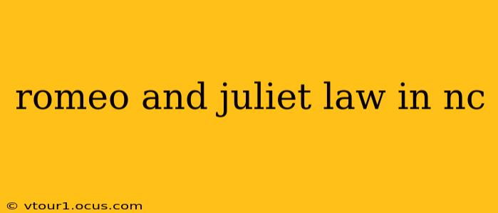 romeo and juliet law in nc