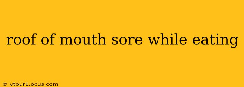 roof of mouth sore while eating