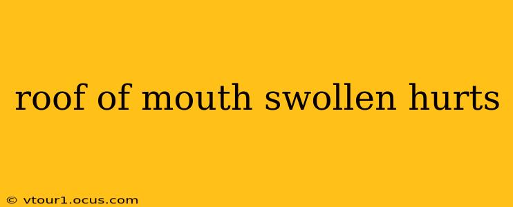 roof of mouth swollen hurts
