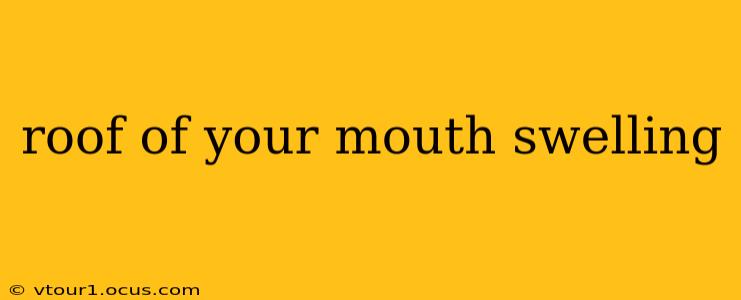 roof of your mouth swelling
