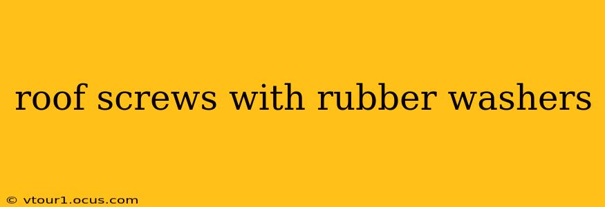 roof screws with rubber washers
