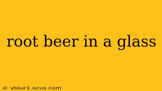root beer in a glass