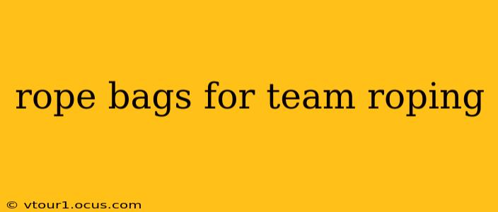 rope bags for team roping