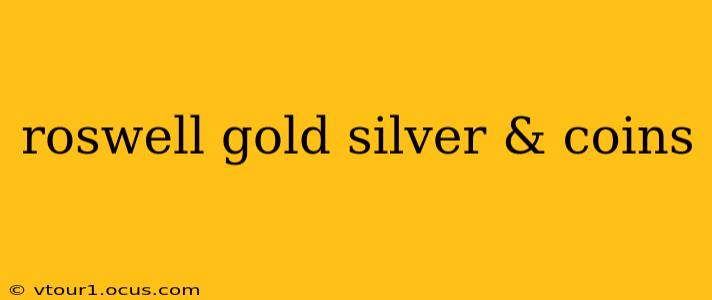 roswell gold silver & coins