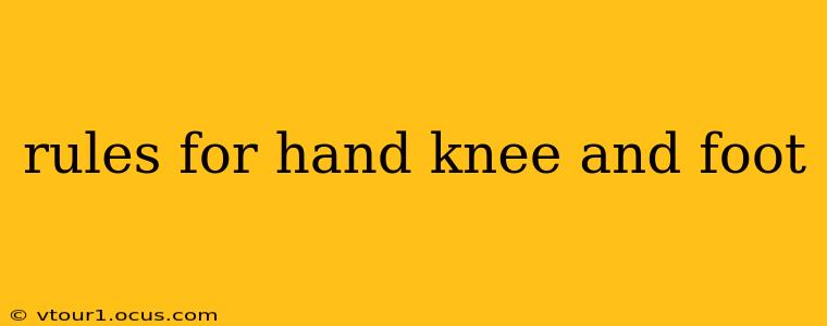 rules for hand knee and foot
