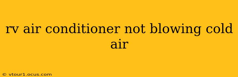 rv air conditioner not blowing cold air