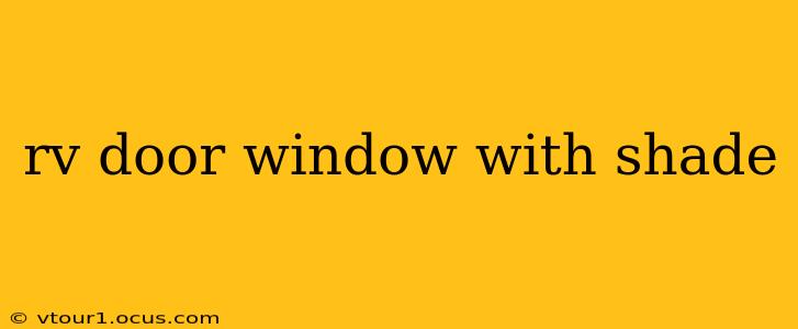 rv door window with shade
