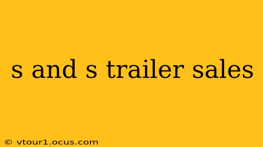 s and s trailer sales