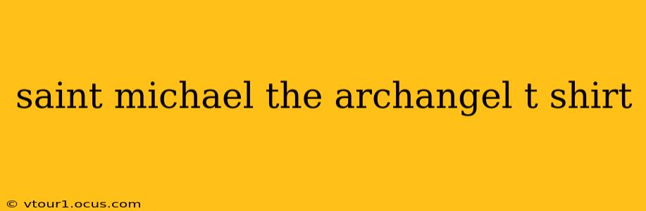 saint michael the archangel t shirt