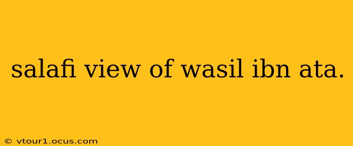 salafi view of wasil ibn ata.