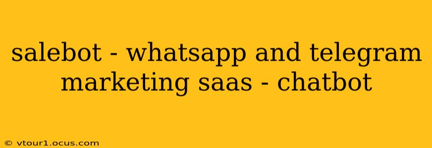 salebot - whatsapp and telegram marketing saas - chatbot