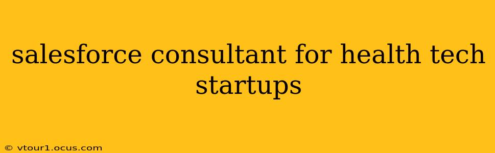 salesforce consultant for health tech startups